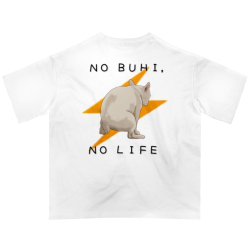 NO BUHI , NO LIFE Oversized T-Shirt