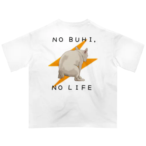 NO BUHI , NO LIFE オーバーサイズTシャツ