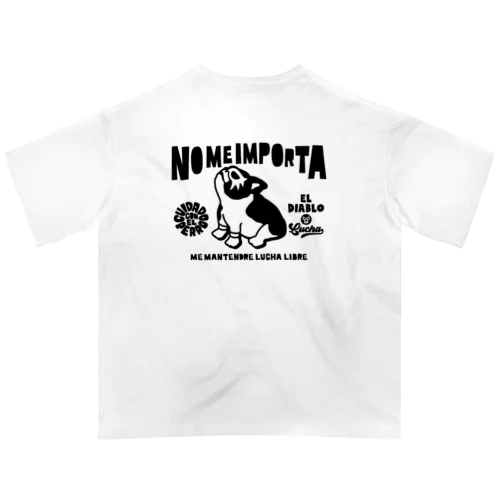 (バックプリント)NO ME IMPORTA#2mono Oversized T-Shirt