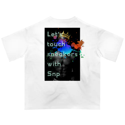 Snp靴タッチしようぜ！バックプリント オーバーサイズTシャツ