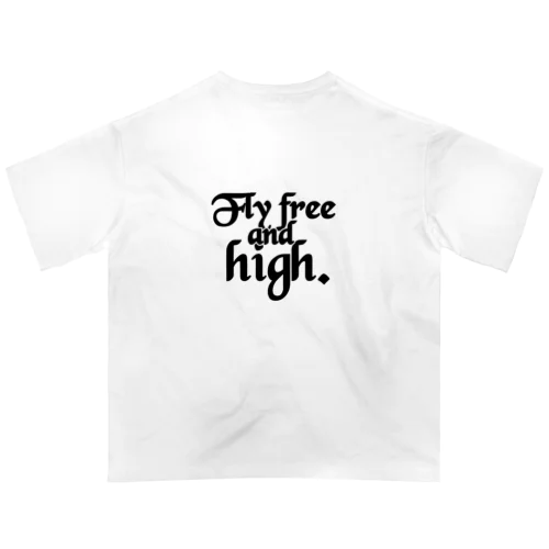 Fly free and high.【背面】 オーバーサイズTシャツ