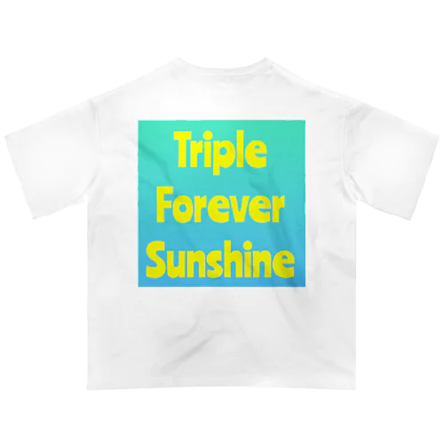 Triple Forever Sunshine Oversized T-Shirt