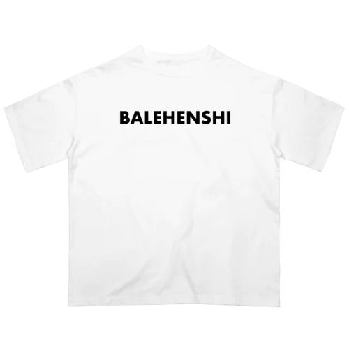 BALEHENSHI バレヘンシ バレへんし BALEHENGANA バレヘンガナ オーバーサイズTシャツ