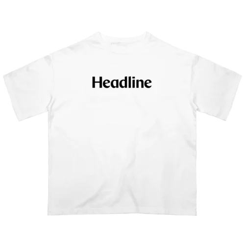 【公式】Headline_Tシャツ オーバーサイズTシャツ