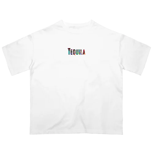 TEQUILA Oversized T-Shirt