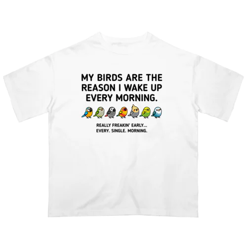（両面）モーニングバード＆鳥さん大集合 Oversized T-Shirt