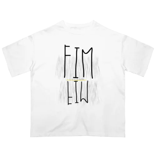 FIM～しているADL～ Oversized T-Shirt