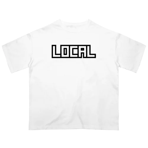 ローカル LOCAL local 地元 田舎 ご当地 地方 オーバーサイズTシャツ