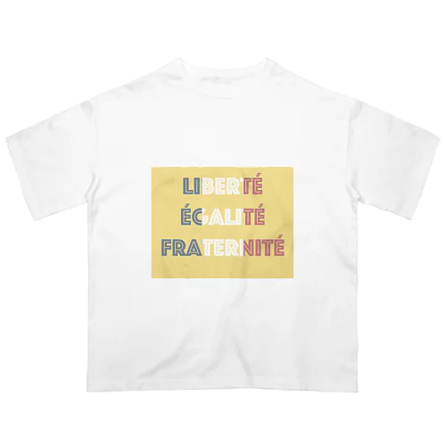 Liberté Égalité Fraternité オーバーサイズTシャツ