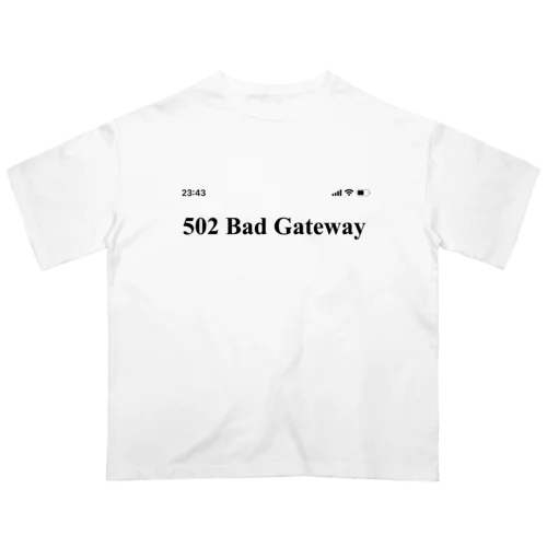 502 Bad Gateway Oversized T-Shirt