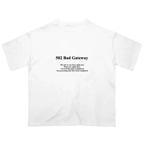 502 Bad Gateway オーバーサイズTシャツ