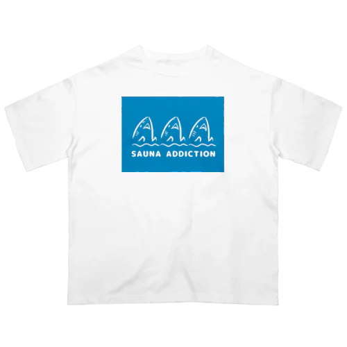 サウナ中毒 SAUNA ADDICTION 鮫 Oversized T-Shirt