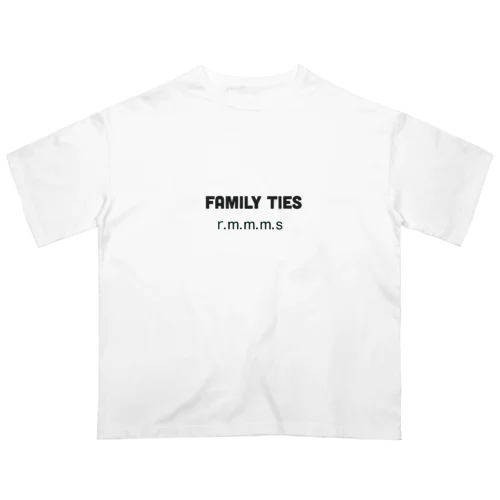 family ties Oversized T-Shirt