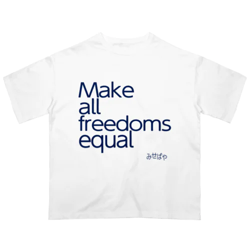Make all freedoms equal Oversized T-Shirt