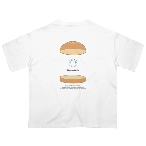具材をいっぱい挟みすぎてクラッシュしちゃったハンバーガー Oversized T-Shirt