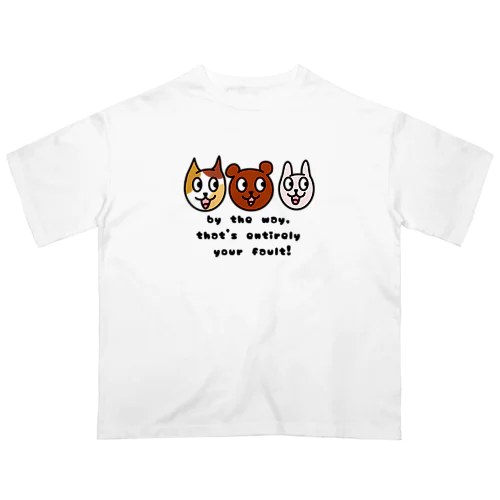 全部お前のせいだ！ オーバーサイズTシャツ