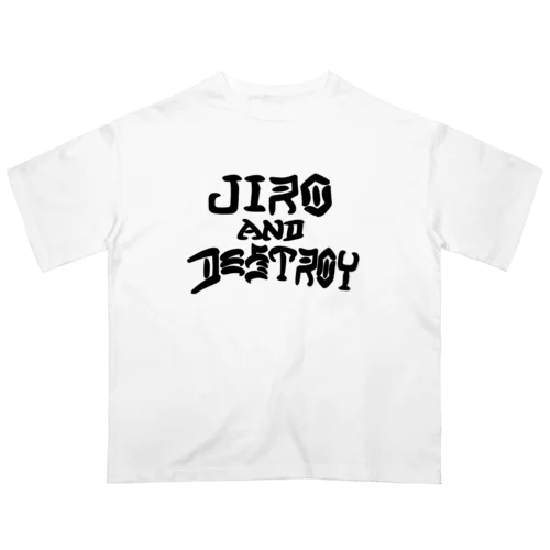 JIRO AND DESTROY 二郎 ジロリアン Oversized T-Shirt