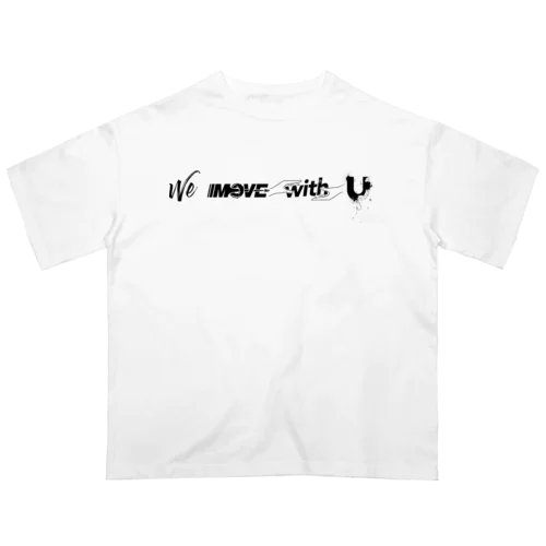 We MOVE with U & "U." オーバーサイズTシャツ