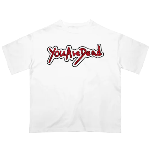 YouAreDead オーバーサイズTシャツ