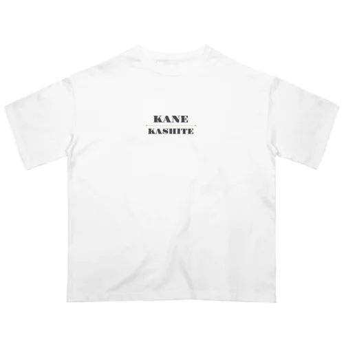 KANE・KASHITE Oversized T-Shirt