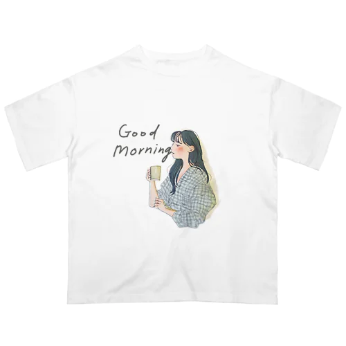 Good morning Oversized T-Shirt