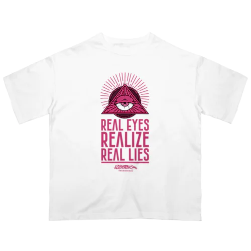 REAL EYES REALIZE REAL LIES (PINK ver.) オーバーサイズTシャツ