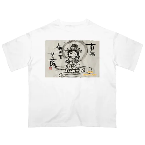 観音さま　平常心でいきましょうー。 オーバーサイズTシャツ