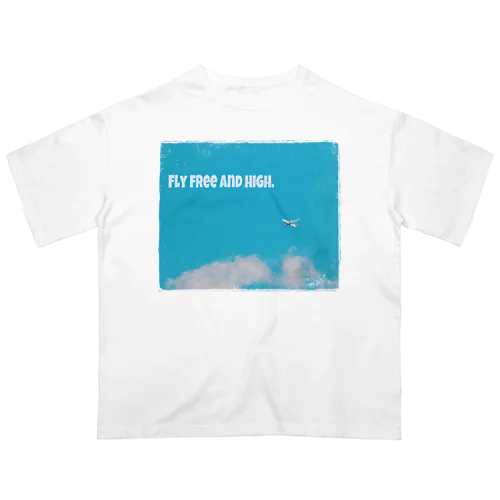 Fly free and high. Oversized T-Shirt
