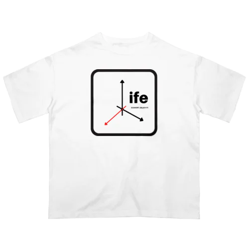 Life is short. Enjoy it! オーバーサイズTシャツ