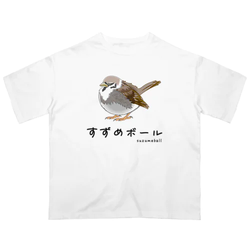 すずめボール / suzumeball オーバーサイズTシャツ