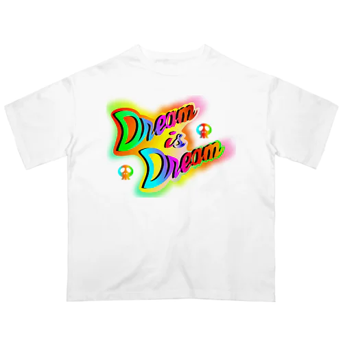 ダサキレh.t. Dream is Dream  Oversized T-Shirt