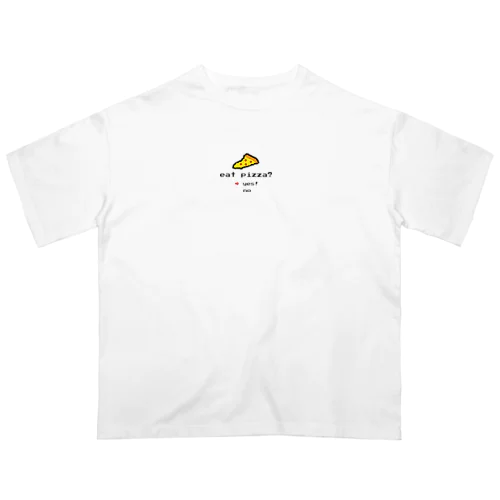 ピザ食べる？ オーバーサイズTシャツ