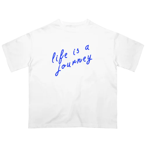 Life is a journey オーバーサイズTシャツ