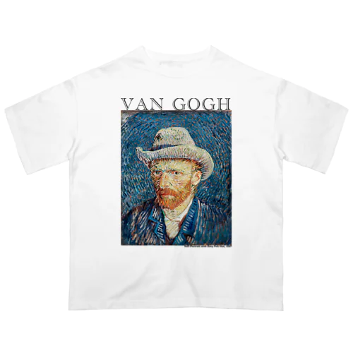 ゴッホ　灰色のフェルト帽の自画像　Vincent van Gogh  オーバーサイズTシャツ