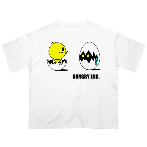 『HUNGRY EGG』「・・・ん？」 オーバーサイズTシャツ