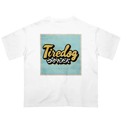 Tiredog Tシャツ Oversized T-Shirt