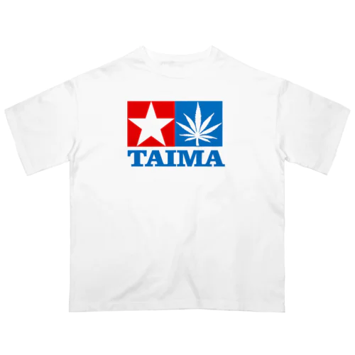 TAIMA 大麻 大麻草 マリファナ cannabis marijuana Oversized T-Shirt