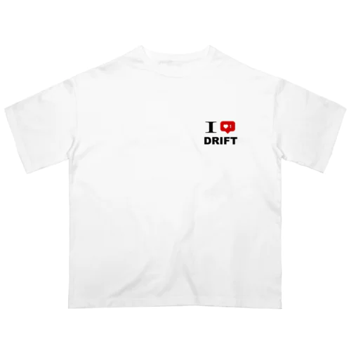 IラブDRIFT Tシャツ Oversized T-Shirt