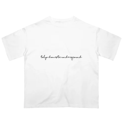 tokyo domestic underground オーバーサイズTシャツ