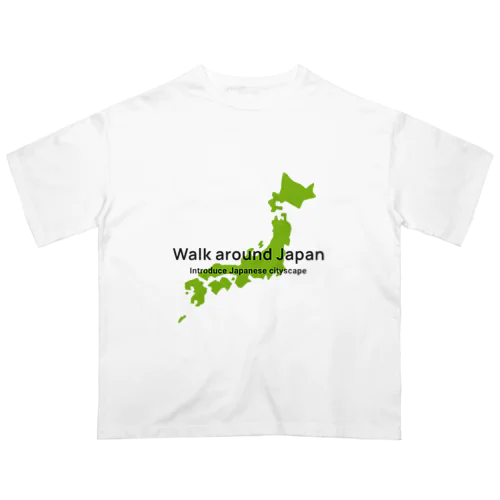 Walk around Japan オーバーサイズTシャツ