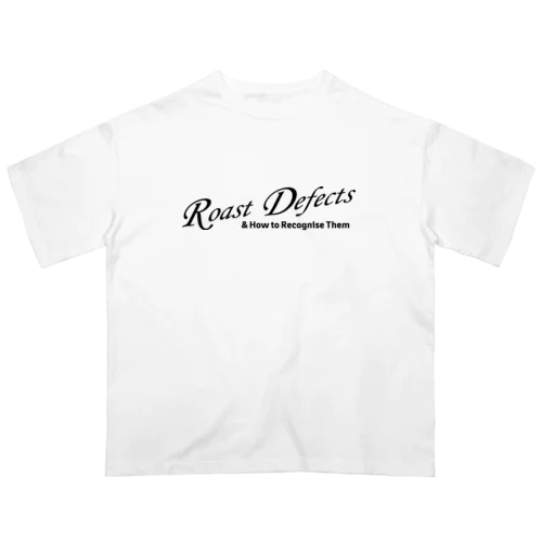 Roast Defects & How to Recognise Them　Tシャッツ　黒文字 オーバーサイズTシャツ