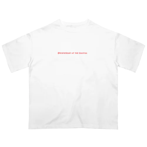 Persistence of the emotion Oversized T-Shirt