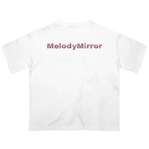 MelodyMirrorオリジナル オーバーサイズTシャツ