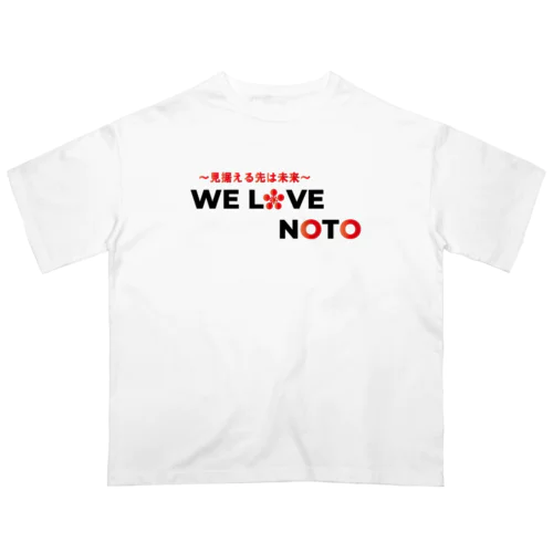 We Love NOTO オーバーサイズTシャツ