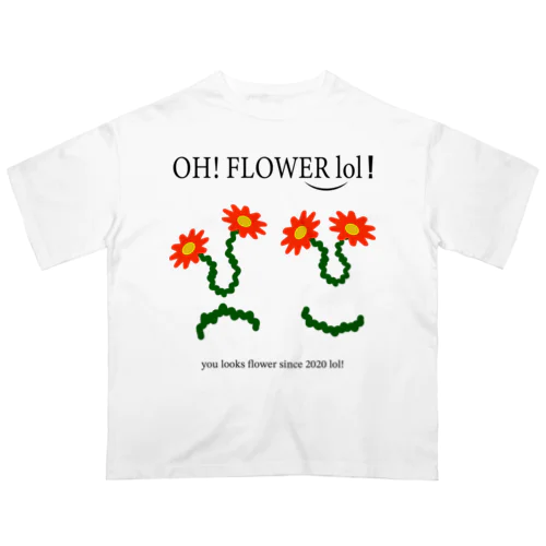 oh flower! オーバーサイズTシャツ