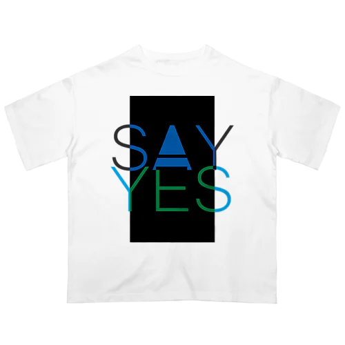 Say Yes! オーバーサイズTシャツ