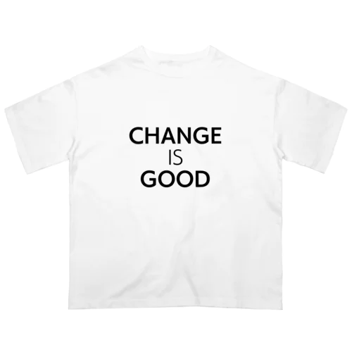 Change is Good オーバーサイズTシャツ