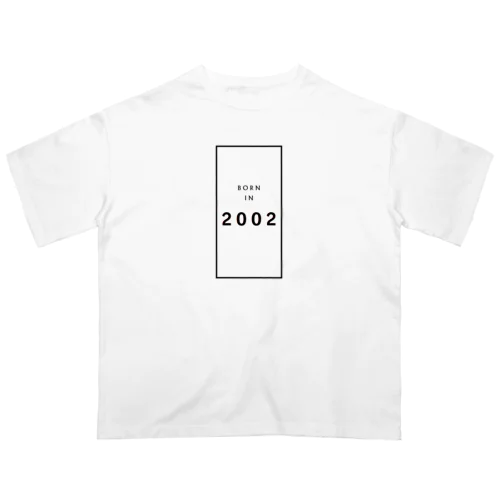 【生年】BORN in 2002 /2002年生まれ オーバーサイズTシャツ