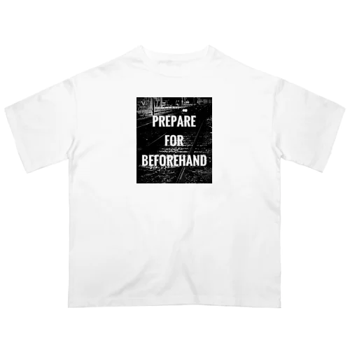 PREPARE FOR BEFOREHAND Oversized T-Shirt