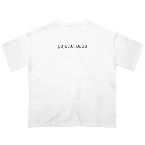 gajetto_papa（ガジェットパパ）文字ロゴ Oversized T-Shirt